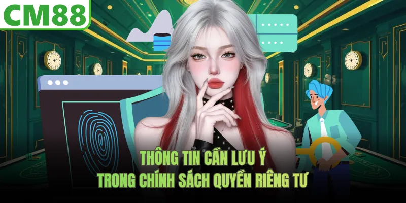 Thông tin cần lưu ý trong chính sách quyền riêng tư